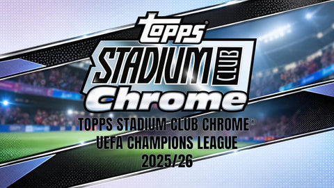 2025/26 Topps Stadium Club Chrome UEFA Club Competitions Soccer Hobby (Presell)